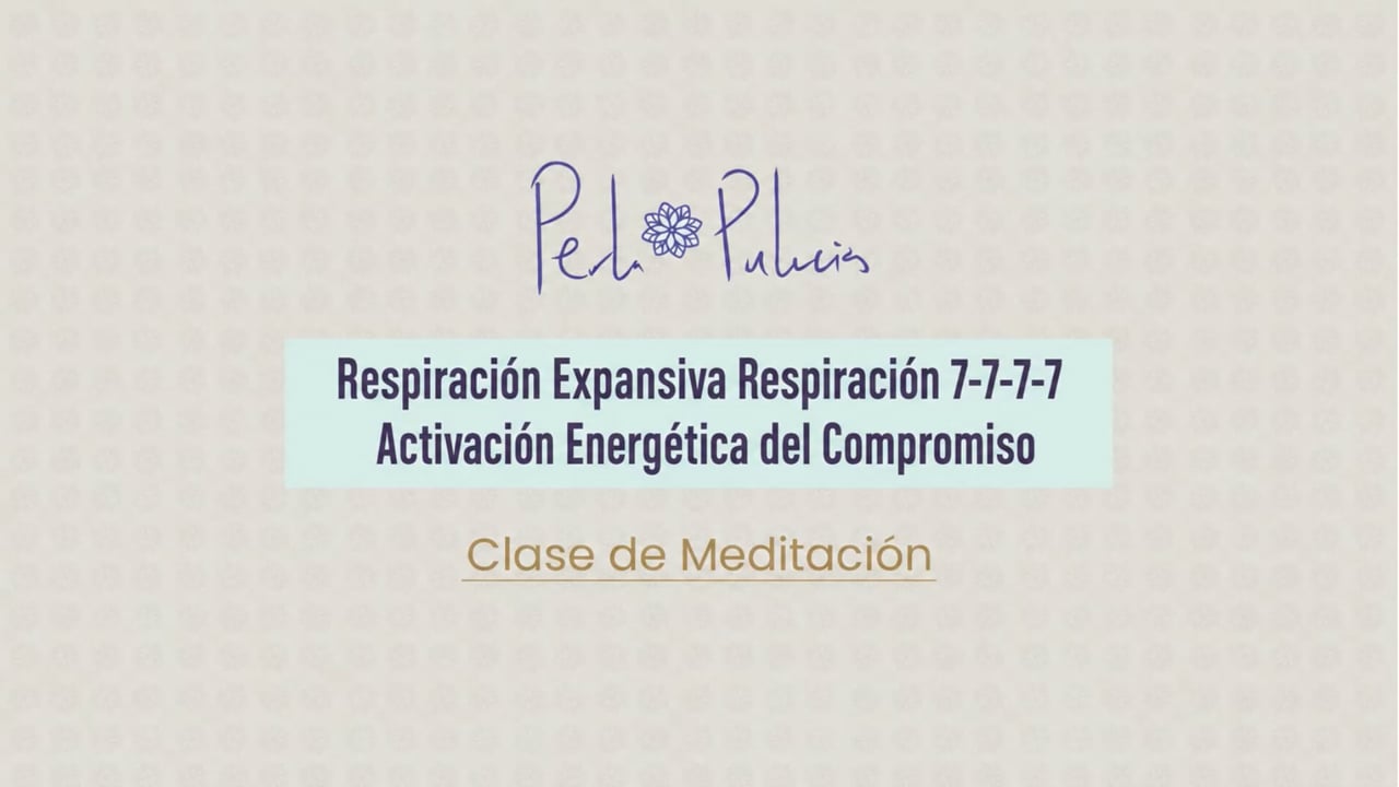 Respiración Expansiva Respiración 7-7-7-7 Activación Energética del Compromiso