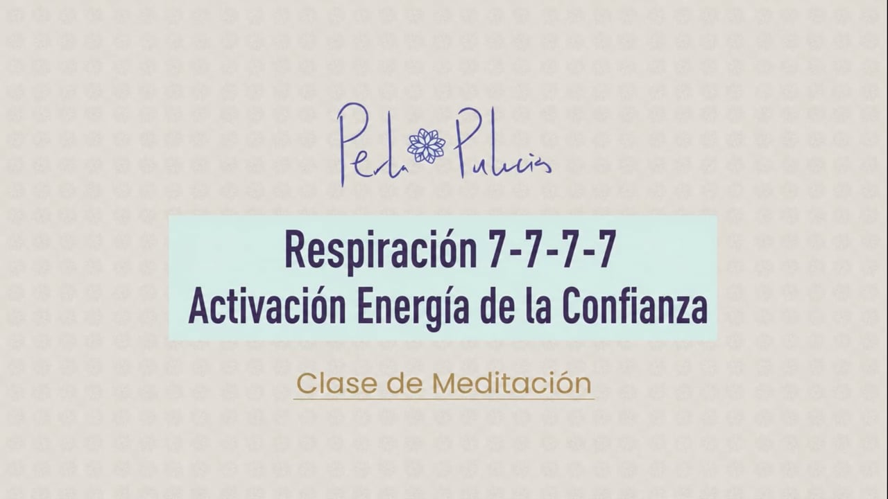 Respiración 7-7-7-7 Activación Energía de la Confianza