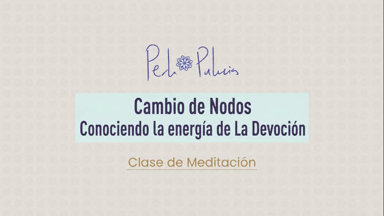 Cambio de Nodos Conociendo la energía de La Devoción