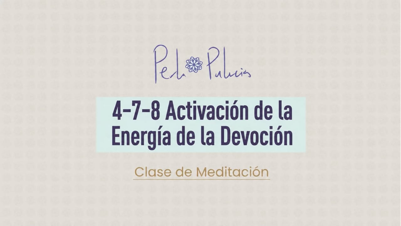 4-7-8 Activación de la Energía de la Devoción