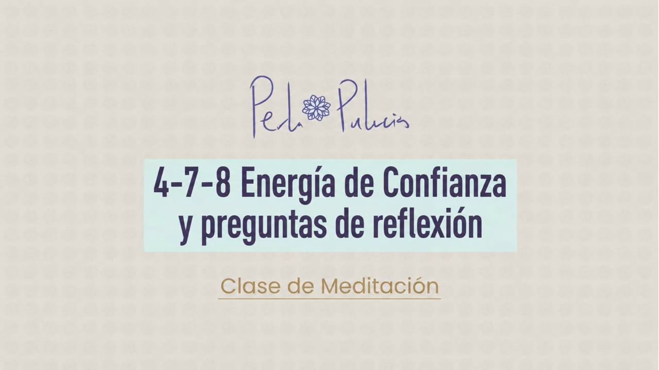 4-7-8 Energía de Confianza y preguntas de reflexión