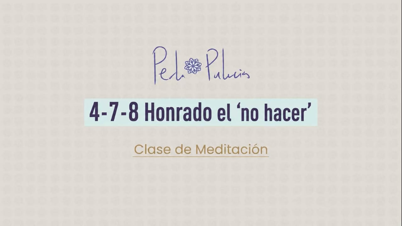 4-7-8 Honrado el “no hacer”