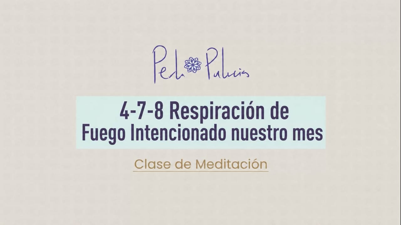4-7-8 Respiración de Fuego Intencionado nuestro mes