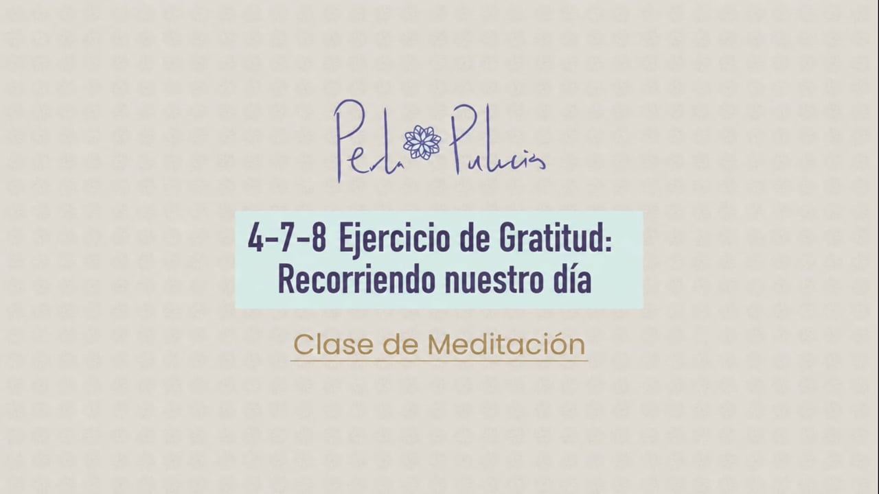 4-7-8 Ejercicio de Gratitud: Recorriendo nuestro día