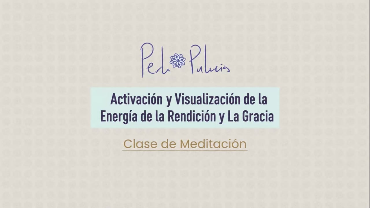 Activación y Visualización de la Energía de la Rendición y La Gracia