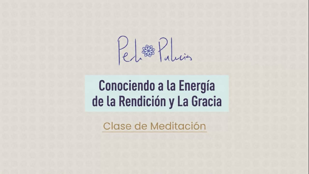 Conociendo a la Energía de la Rendición y La Gracia