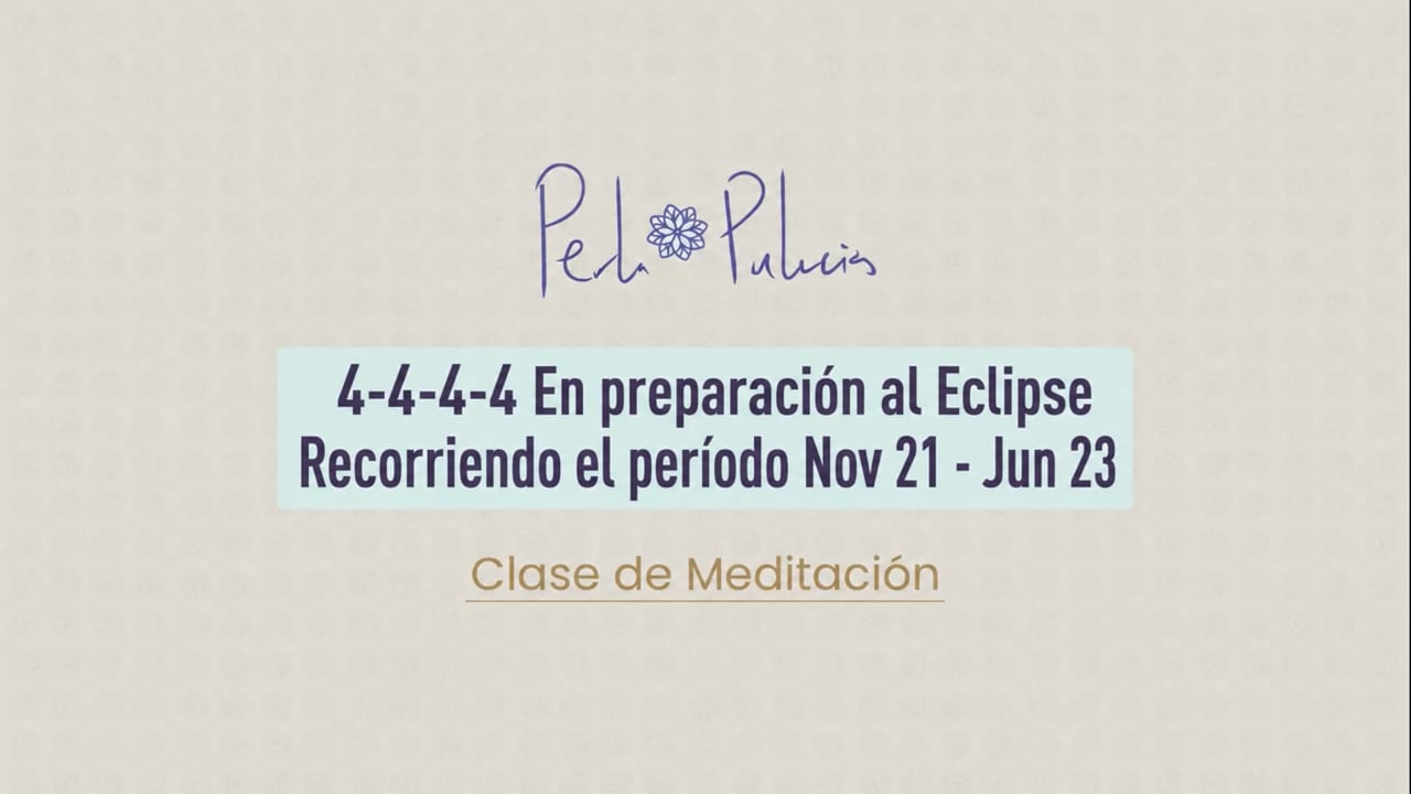 4-4-4-4 En preparación al Eclipse Recorriendo el periodo Nov 21 – Jun 23