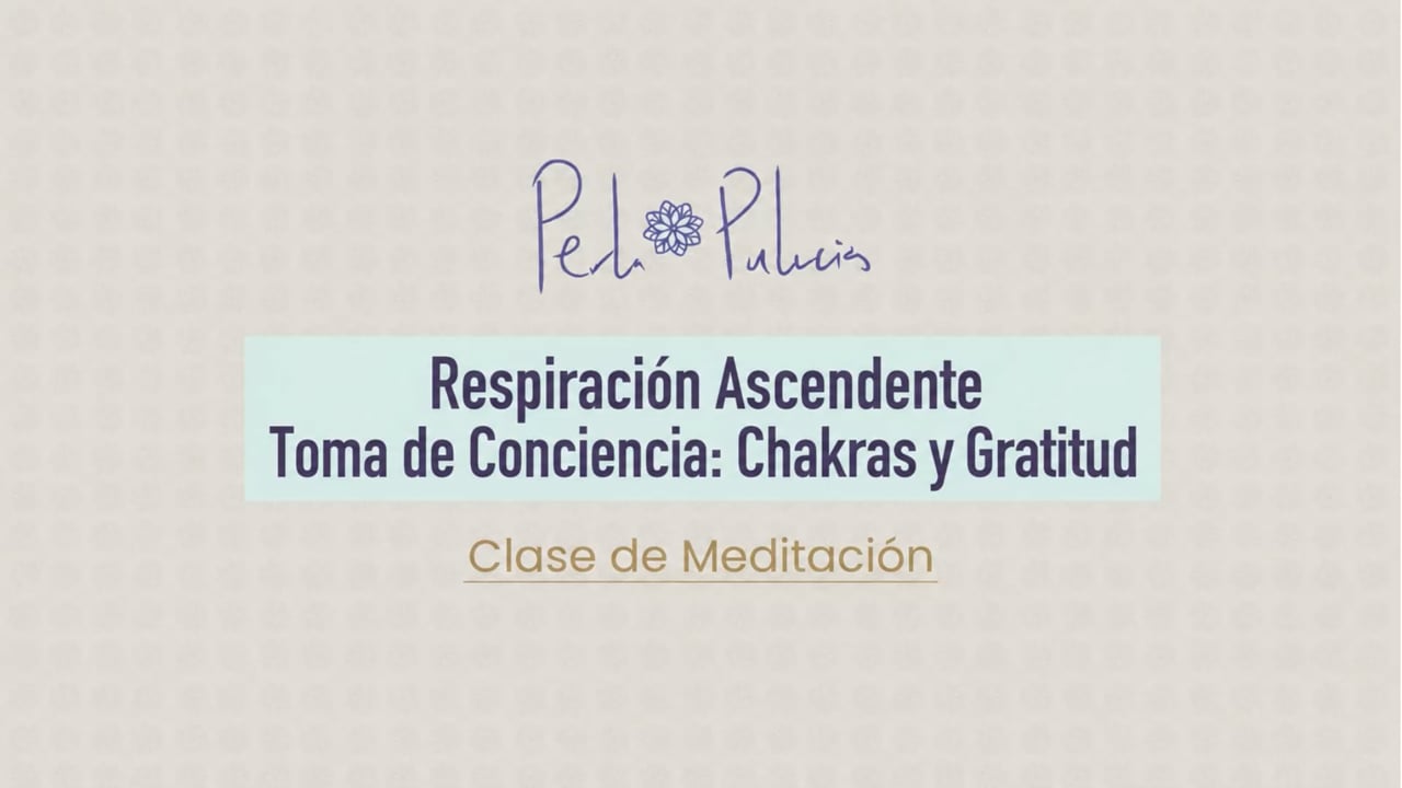 Respiración Ascendente Toma de Conciencia: Chakras y Gratitud