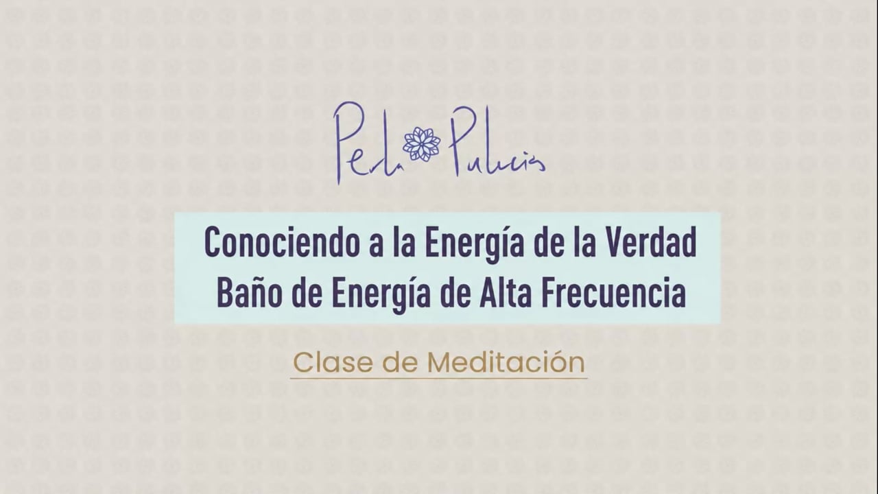 Conociendo a la Energía de la Verdad Bano de Energía de Alta Frecuencia