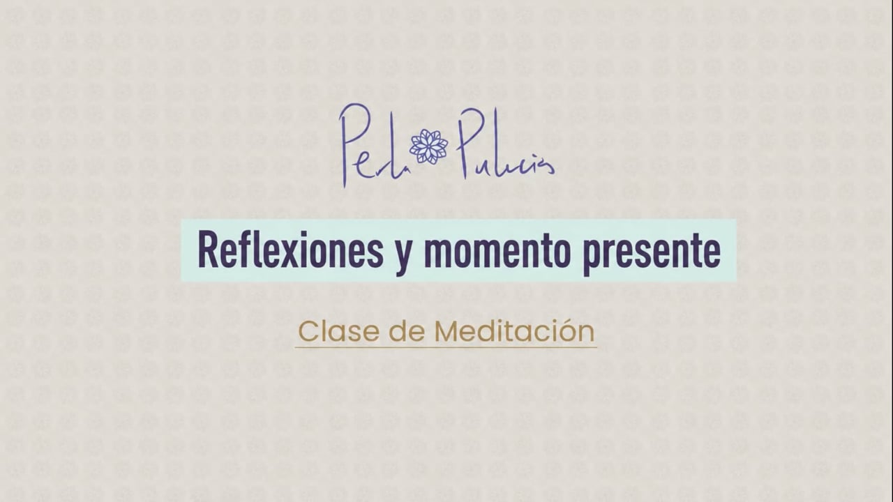 Reflexiones y momento presente