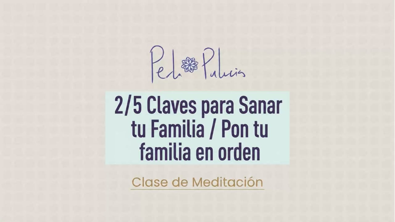 2/5 Claves para Sanar tu Familia / Pon tu familia en orden