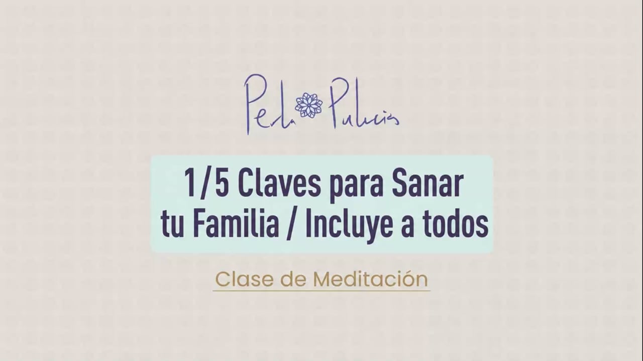 1/5 Claves para Sanar tu Familia / Incluye a todos