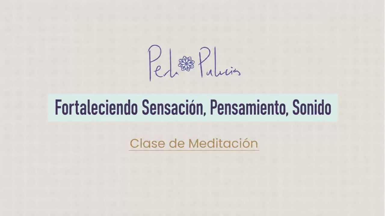 Fortaleciendo Sensación, Pensamiento, Sonido