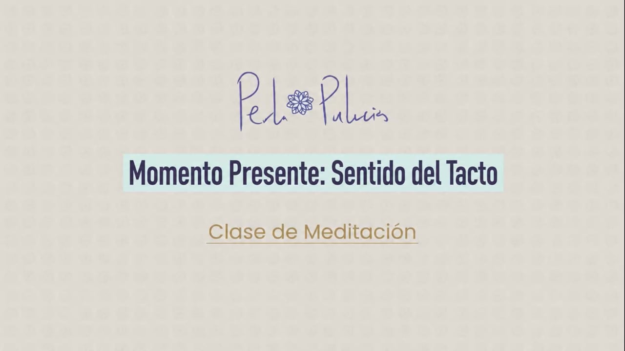 Momento Presente: Sentido del Tacto