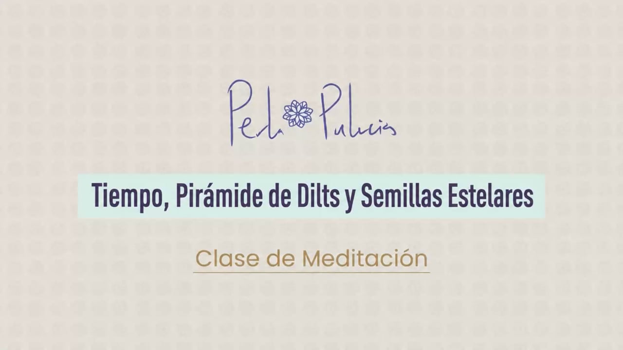 Tiempo, Pirámide de Dilts y Semillas Estelares