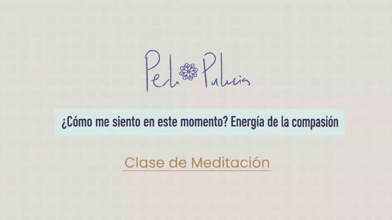 ¿Cómo me siento en este momento? Energía de la compasión