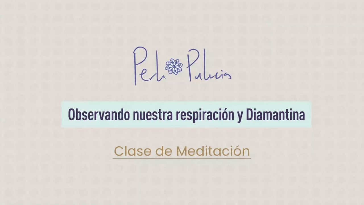 Observando nuestra respiración y Diamantina