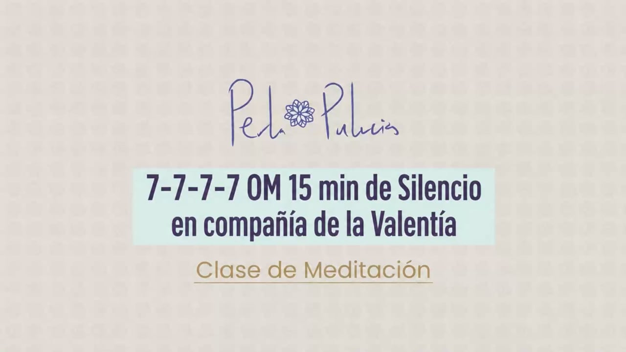 7-7-7-7 OM 15 min de Silencio en compañía de la Valentía