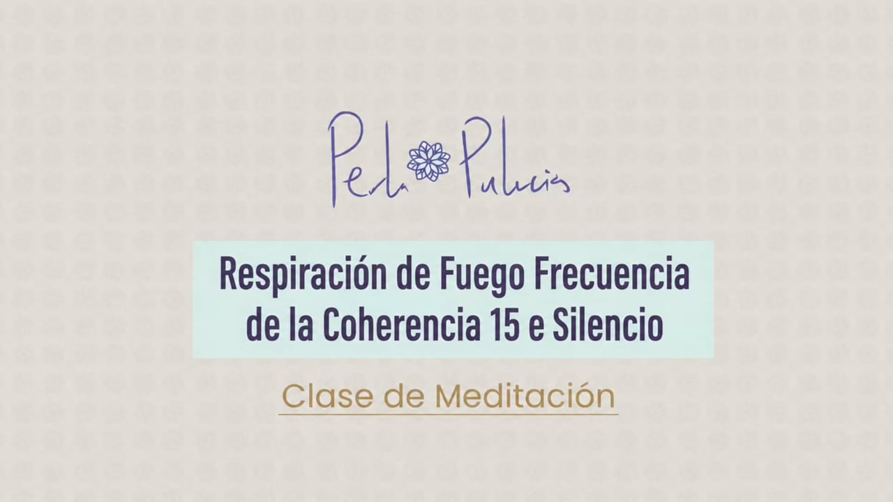 Respiración de Fuego Frecuencia de la Coherencia 15 en silencio
