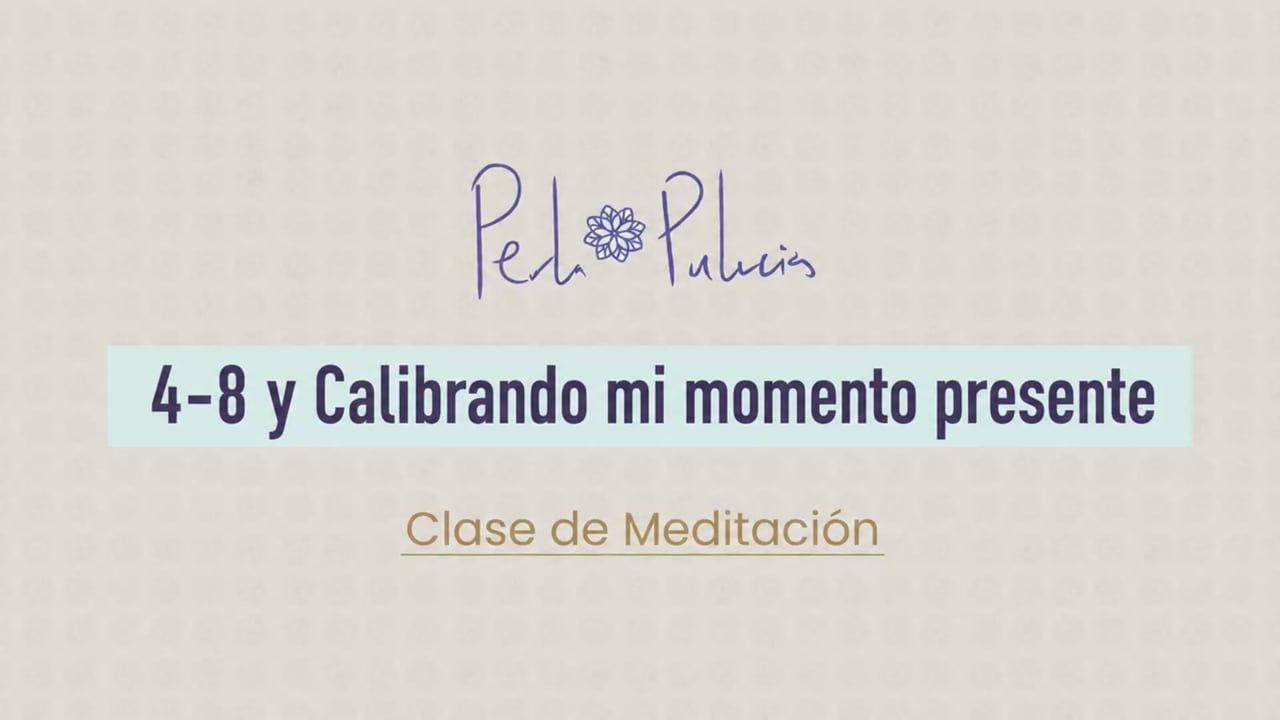4-8 y Calibrando mi momento presente