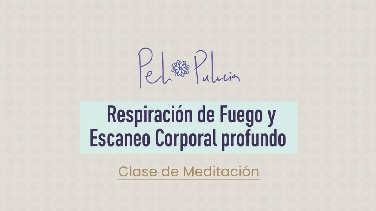 Respiración de Fuego y Escaneo Corporal profundo