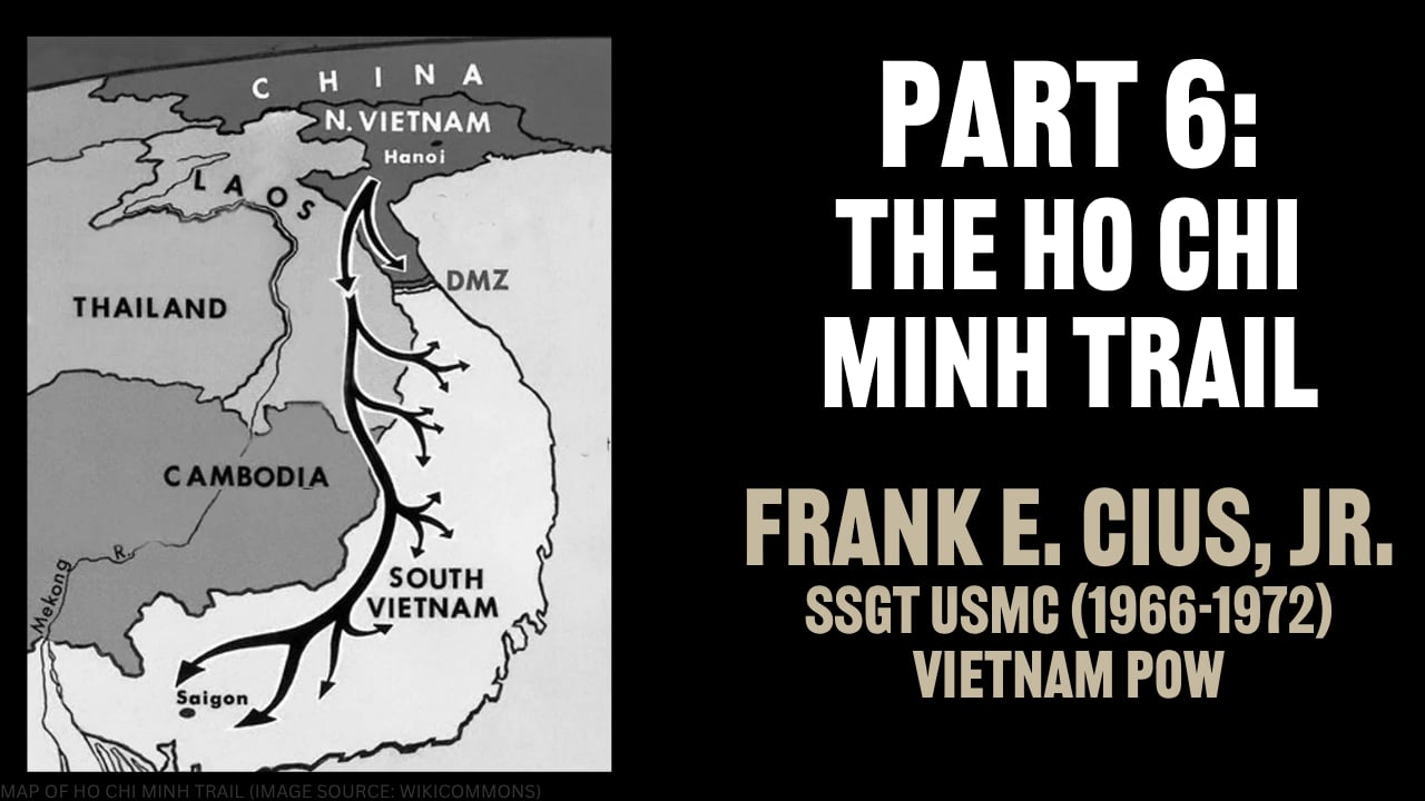 Frank Cius - Part 6: The Ho Chi Minh Trail