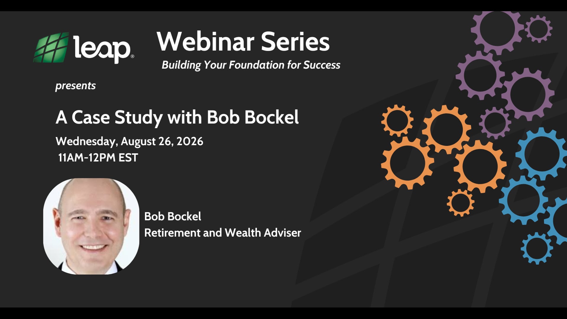 Leap Essentials Webinar: A Case Study with Bob Bockel