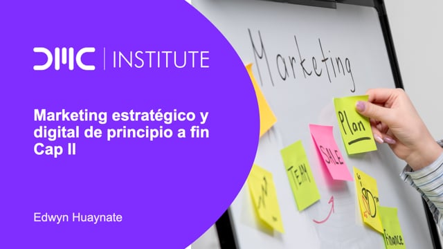 Marketing estratégico y digital de principio a fin Cap II