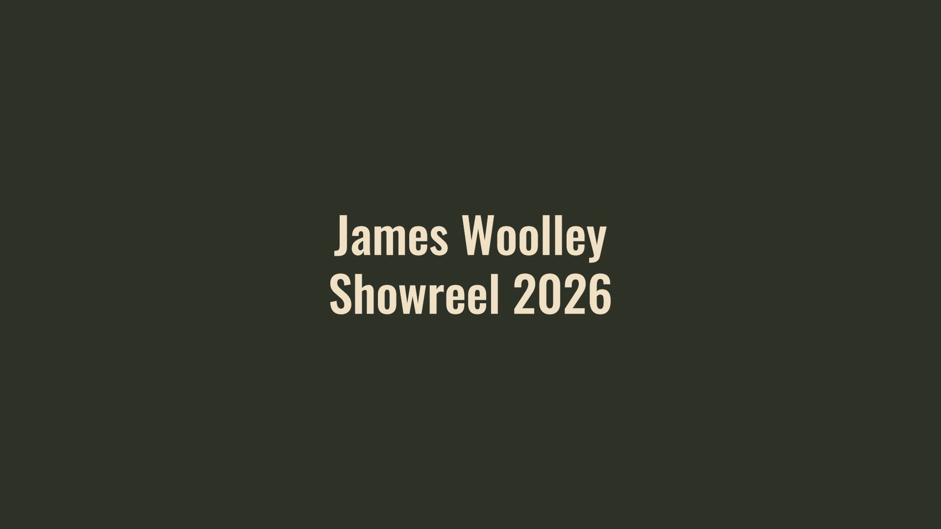 James Woolley Showreel 2026
