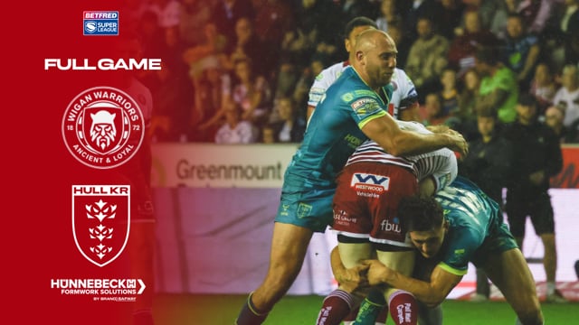 Super League Round 25 - Wigan Warriors vs Hull KR - Full Game