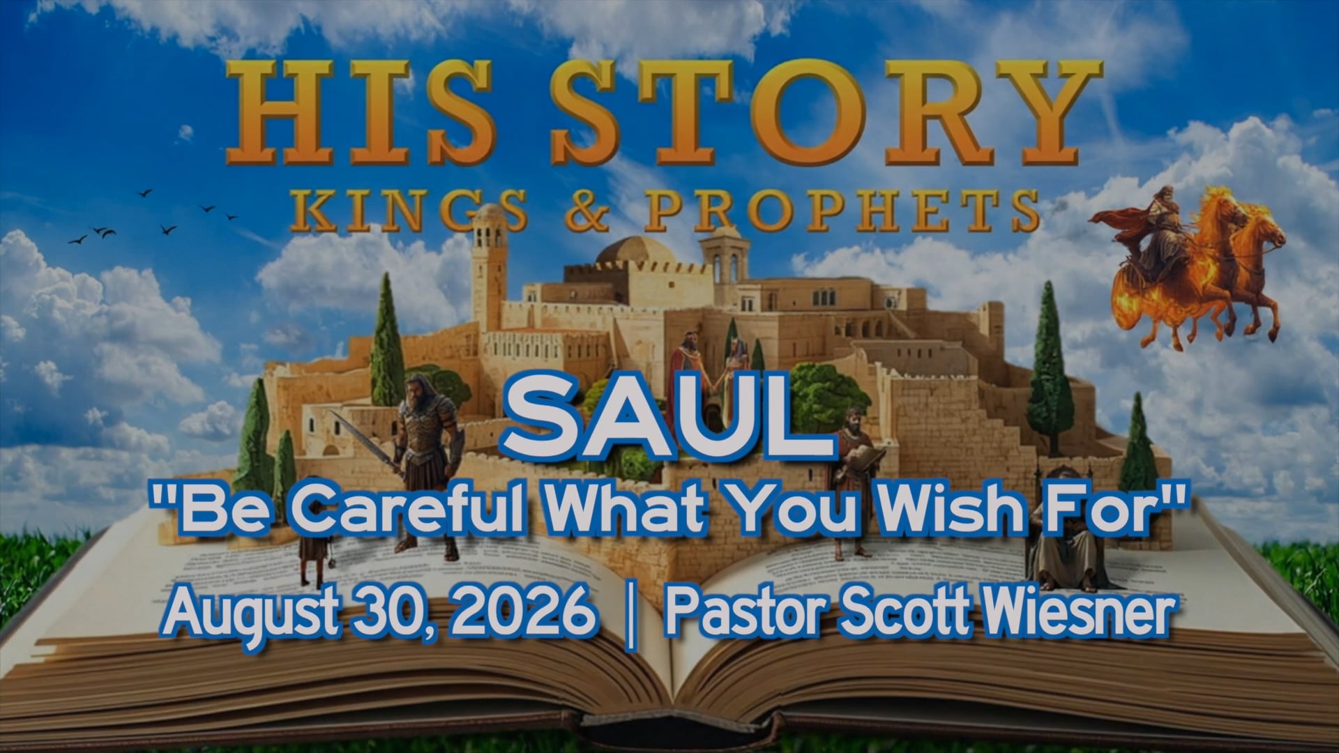 August 30, 2026 | Pastor Scott Wiesner | His Story: Kings & Prophets | "Saul"