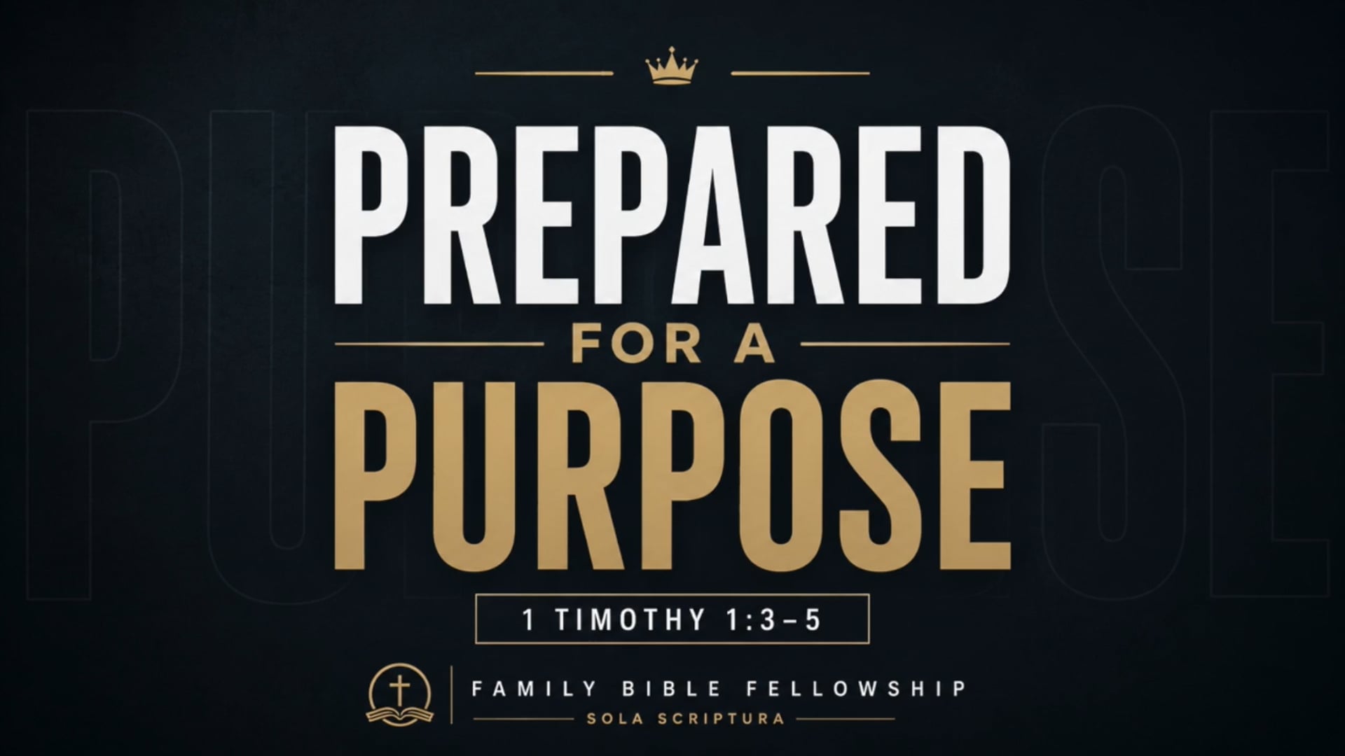 1 Timothy 1:3-5 (Prepared For A Purpose)