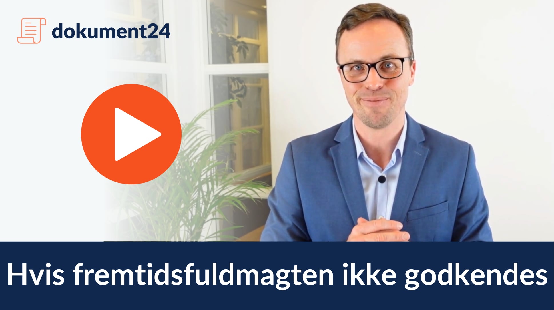 Hvad hvis min fremtidsfuldmagt ikke godkendes?