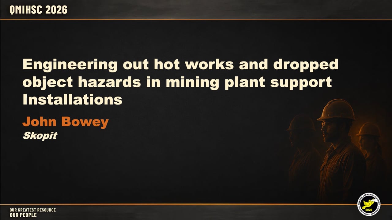 Bowey - Engineering out hot works and dropped object hazards in mining plant support Installations