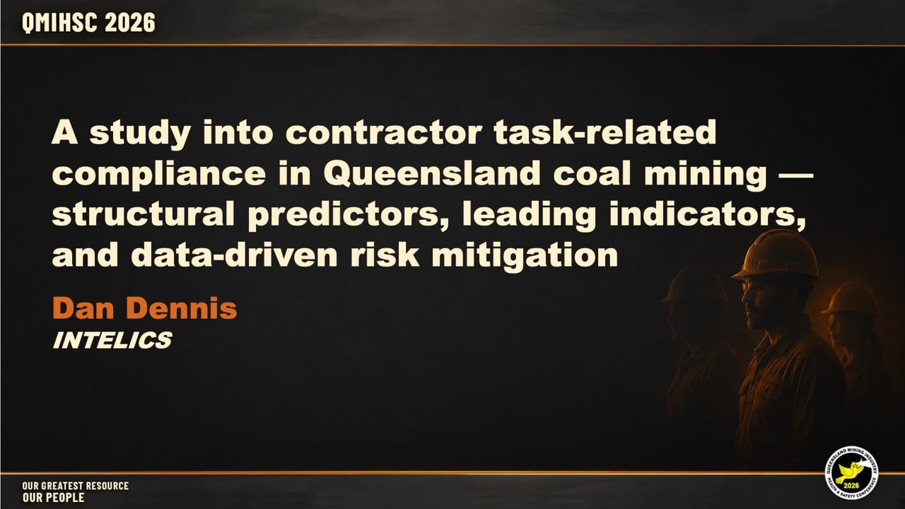 Dennis - A study into contractor task related compliance in Queensland coal mining —  structural predictors, leading indicators, and data-driven risk mitigation