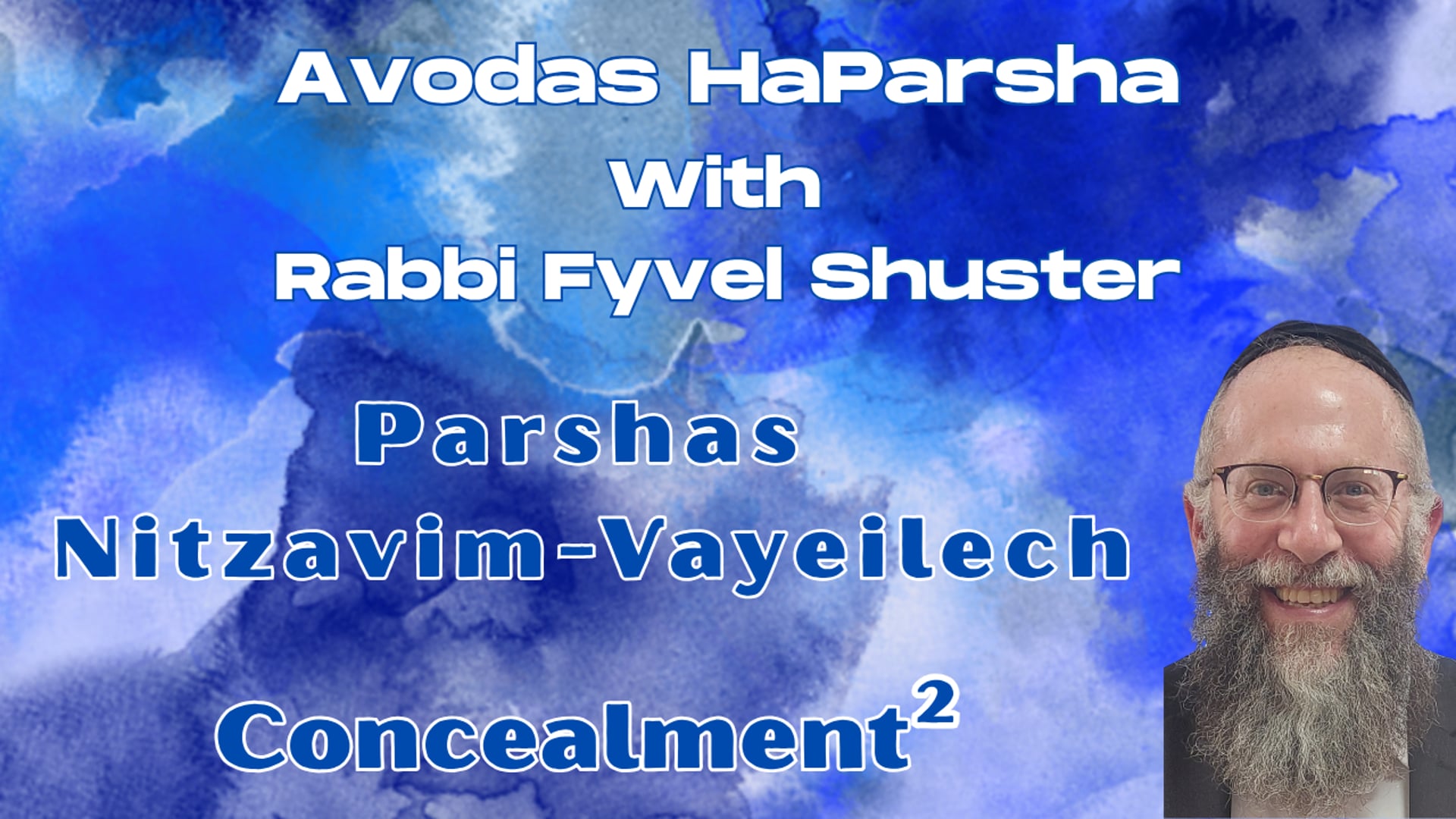 Concealment Squared - Parshas Nitzavim Vayeilech