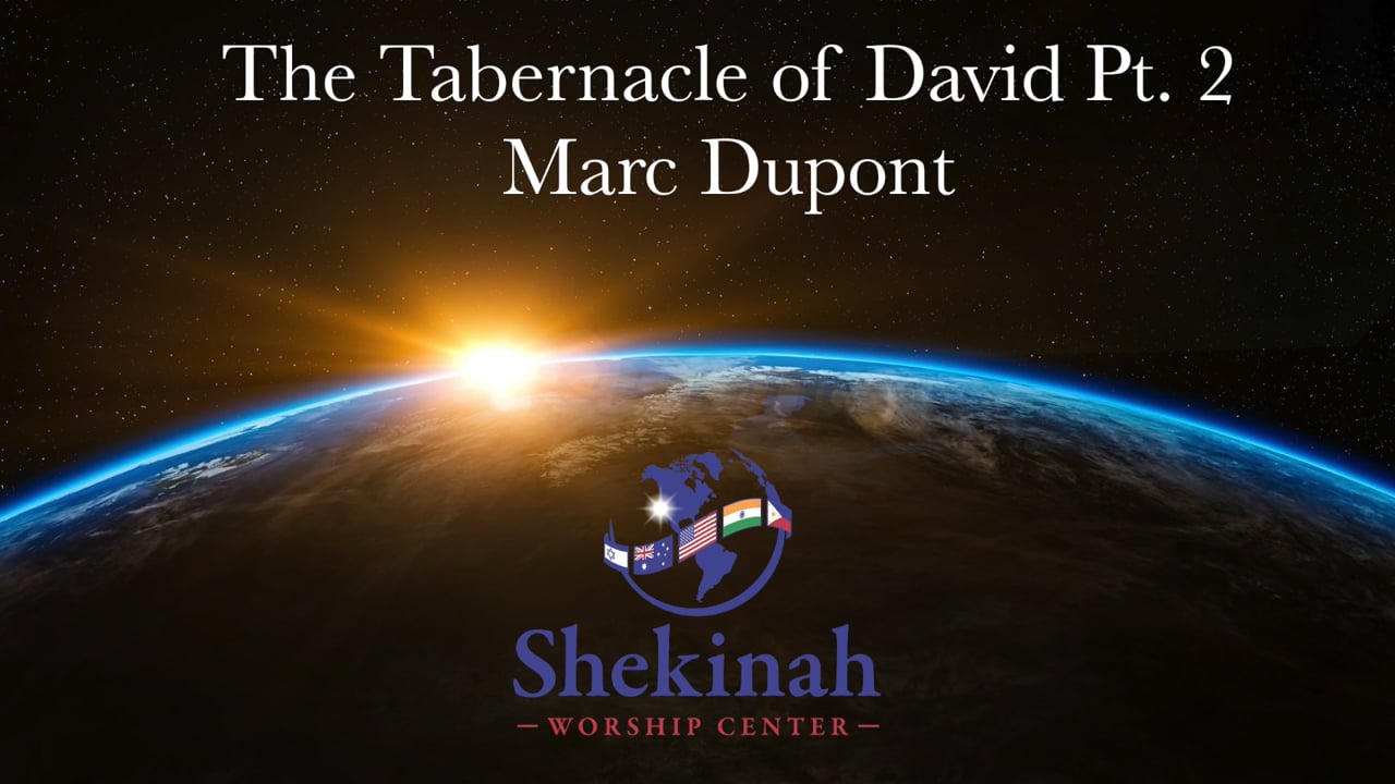 Tabernacle of David Pt. 2 - Marc Dupont - LQ