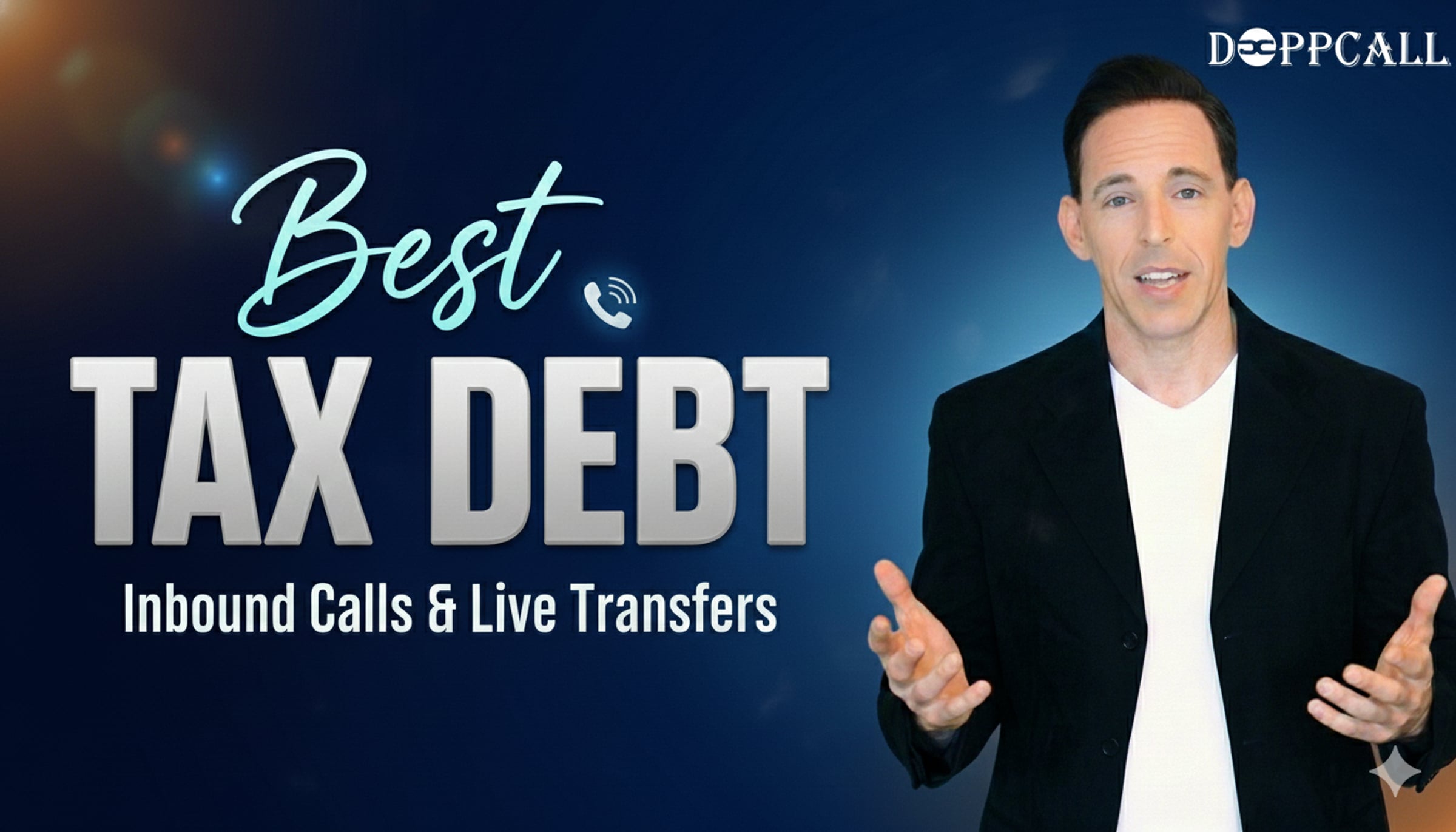 Tax debt inbound calls and live transfers for tax relief and tax resolution companies from DOPPCALL