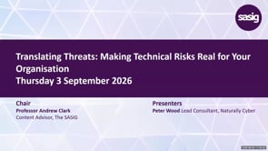 SASIG Webinar - Translating Threats: Making Technical Risks Real for Your Organisation 2026-09-03 10:00:00