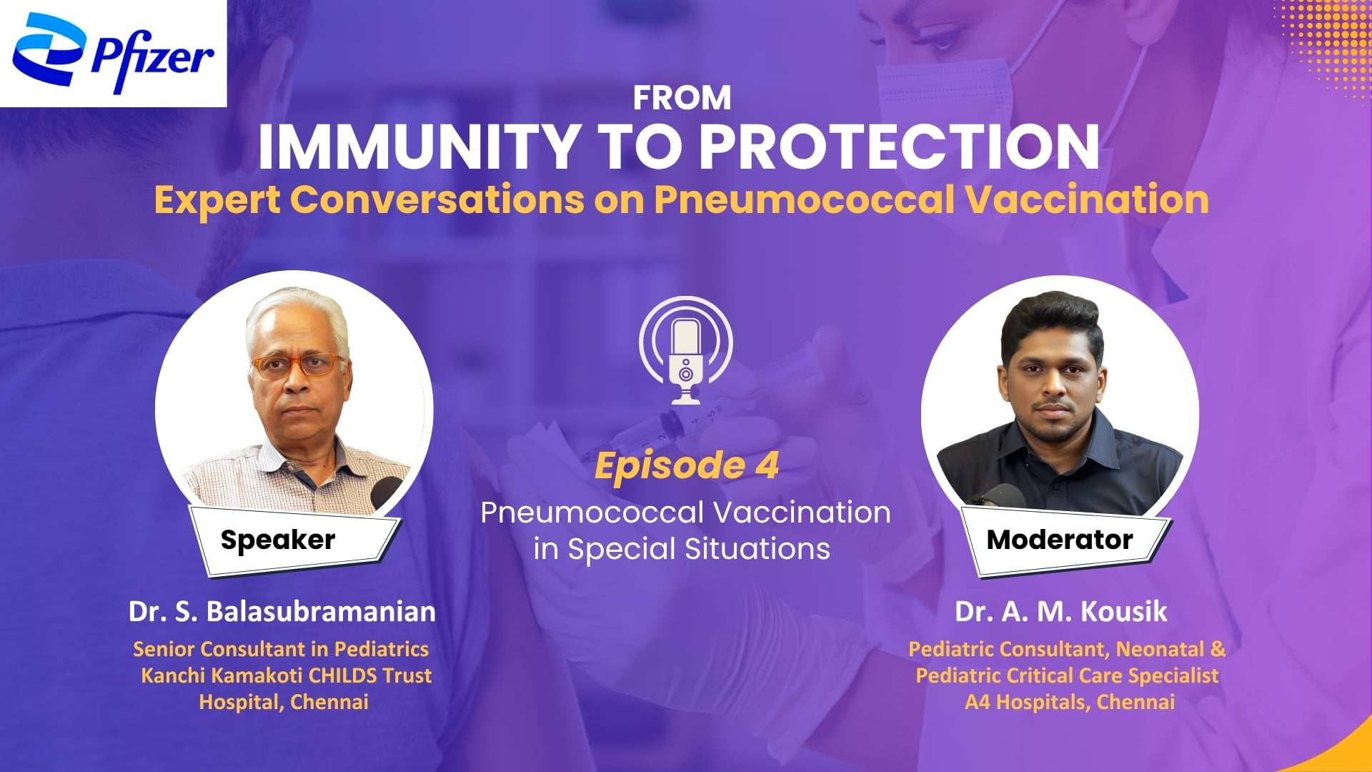 From Immunity to Protection: Expert Conversations on Pneumococcal Vaccination Episode 4 — Pneumococcal Vaccination in Special Situations