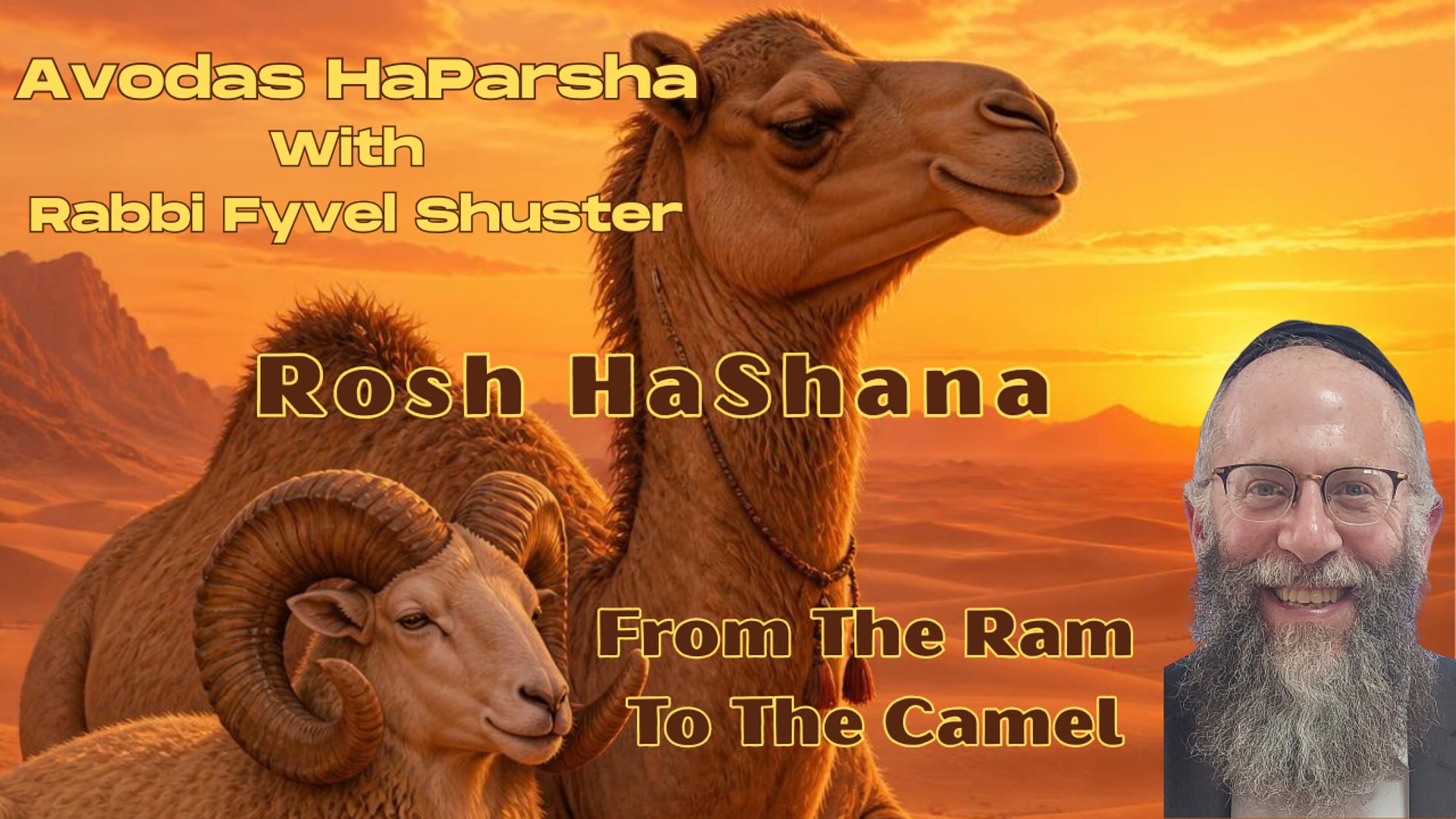 From The Ram To The Camel - Avodas HaParsha - Rosh Hashana