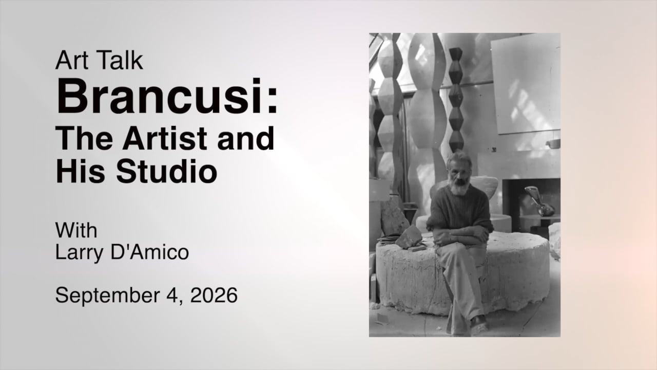 Art Talk - Brancusi_ The Artist and His Studio