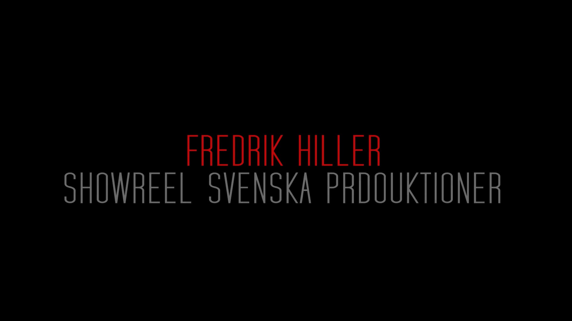Fredrik Hiller Showreel, svenska produktioner