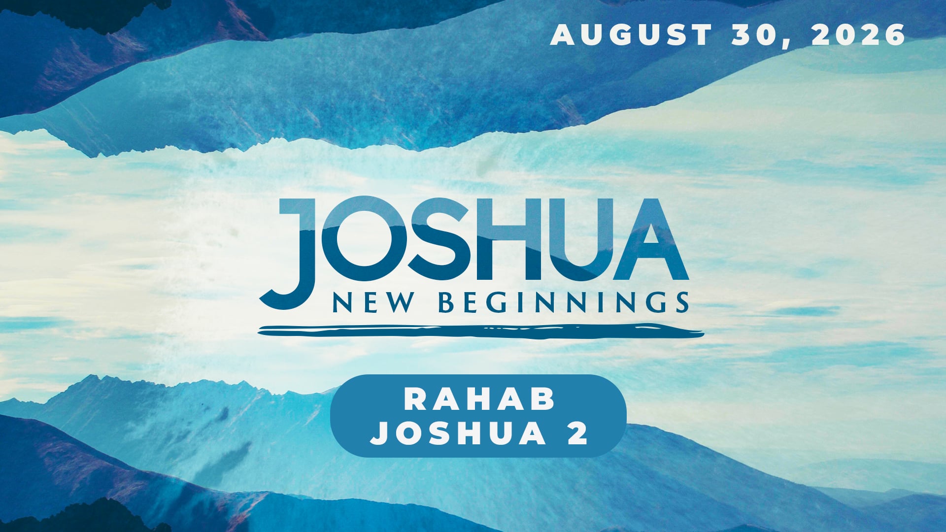 August 30, 2026 - Joshua - New Beginnings: Rahab - Joshua 2
