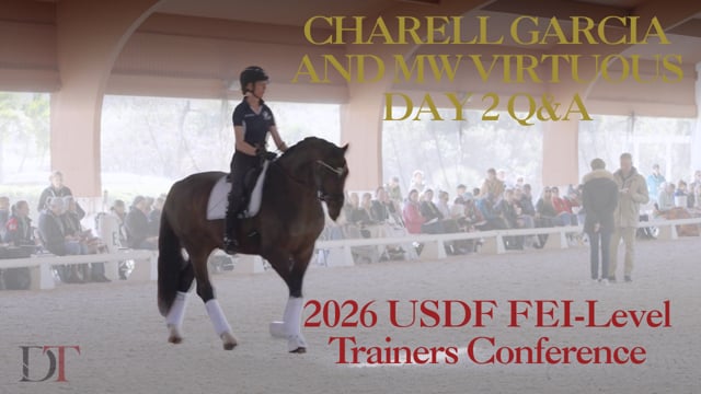2026 USDF FEI-Level Trainers Conference | Charell Garcia and MW Virtuous Day 2 Q&A