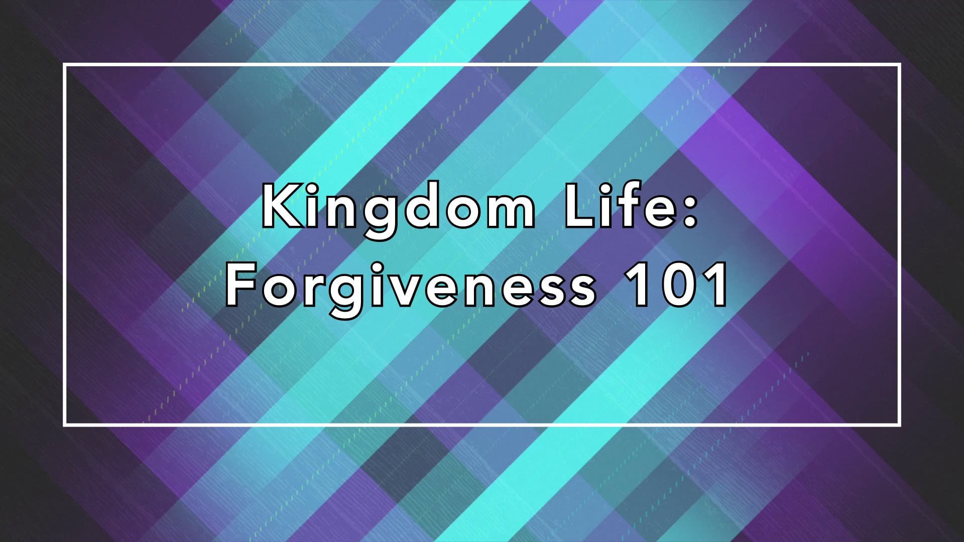 "Kingdom Life: Forgiveness 101" 09/06/26