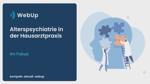 Alterspsychiatrie in der Hausarztpraxis: Fokus Behandlung der Depression bzw. Behandlung der BPSD bei Demenz