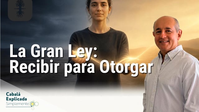 ¿Qué es “Recibir para otorgar”? La gran ley – Cabalá Explicada Simplemente con Eliseo Navarro 13 de Septiembre 2026