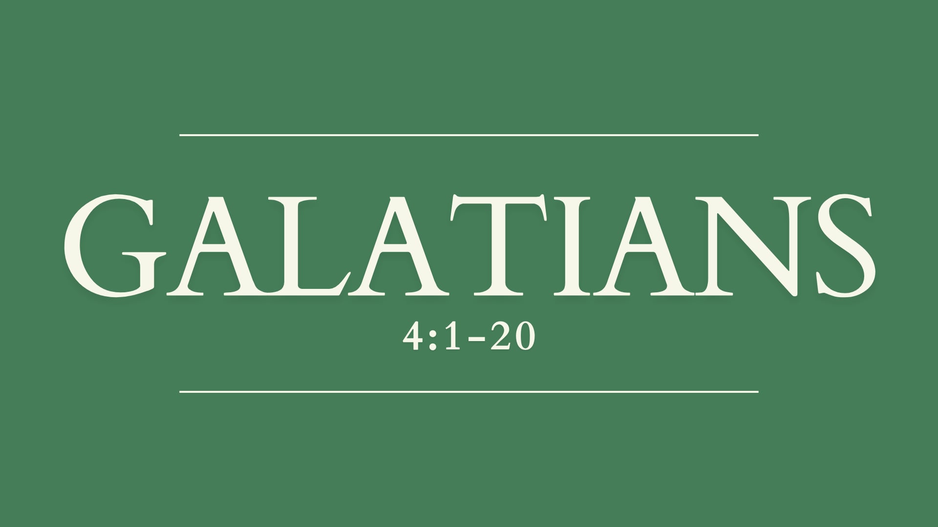Galatians 4:1-20 || Sunday, Sept. 6