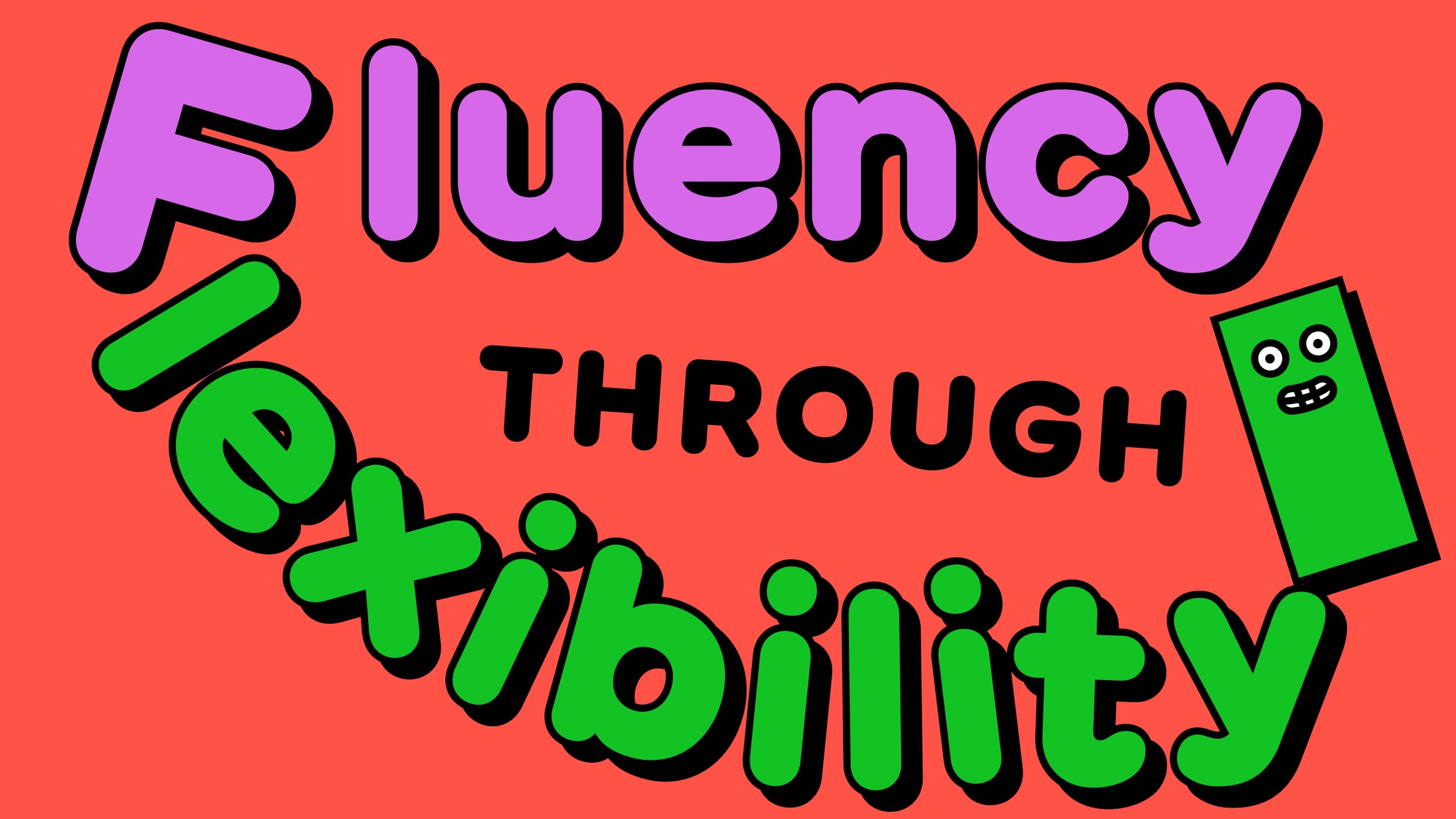 Fluency through flexibility: Build it rather than drill it